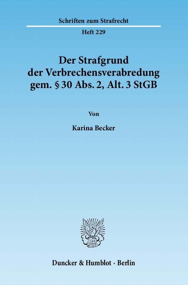 Der Strafgrund der Verbrechensverabredung gem. § 30 Abs. 2, Alt. 3 StGB