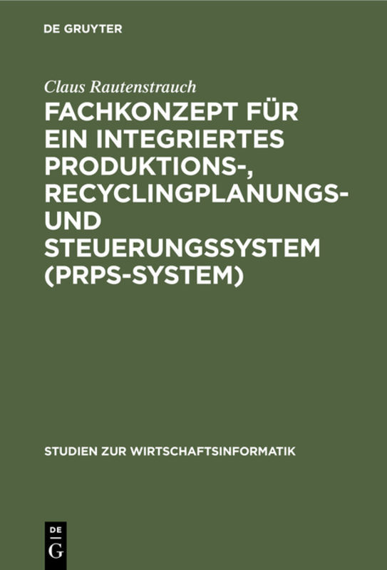 Fachkonzept für ein integriertes Produktionssystem, Recyclingplanungssystem und Steuerungssystem (PRPS-System)