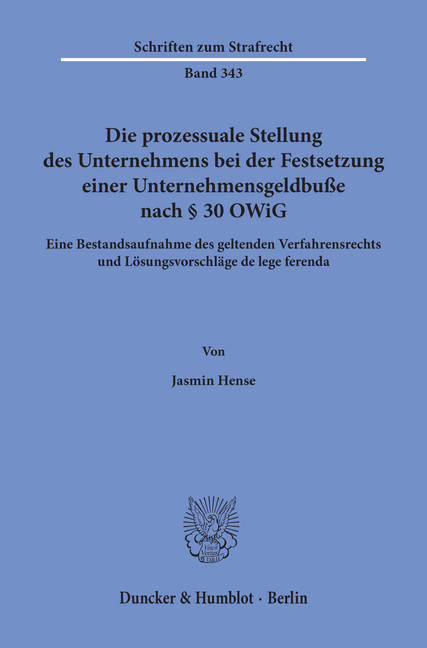 Die prozessuale Stellung des Unternehmens bei der Festsetzung einer Unternehmensgeldbuße nach    30 OWiG.