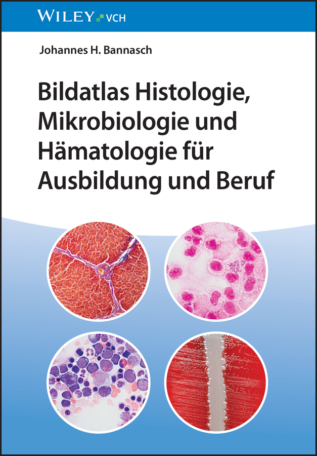 Bildatlas Histologie, Mikrobiologie und Hämatologie für Ausbildung und Beruf