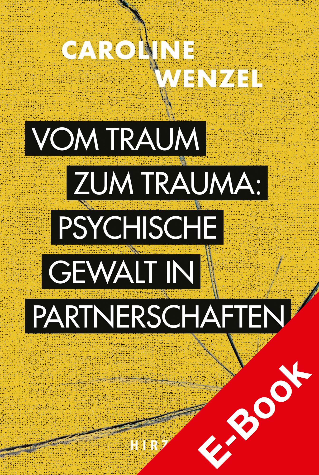 Vom Traum zum Trauma. Psychische Gewalt in Partnerschaften