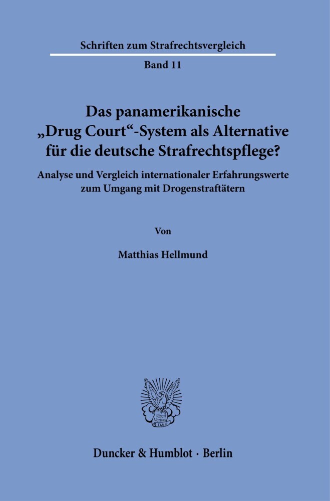 Das panamerikanische »Drug Court«-System als Alternative für die deutsche Strafrechtspflege?