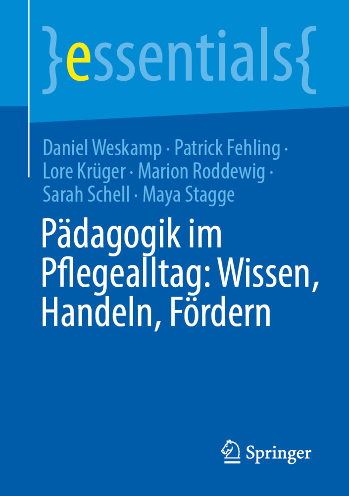 Pädagogik im Pflegealltag: Wissen, Handeln, Fördern