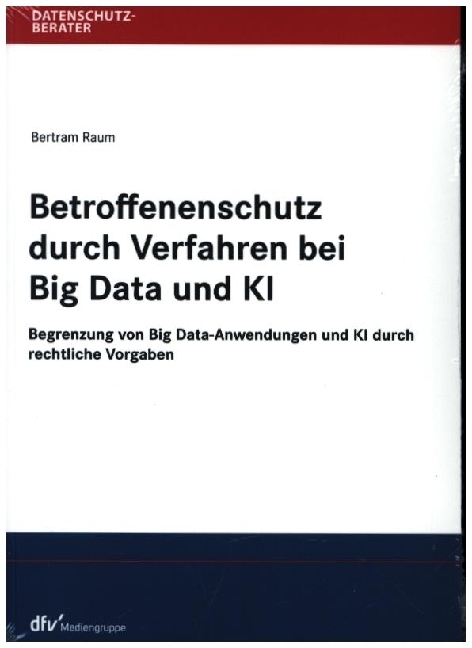 Betroffenenschutz durch Verfahren bei Big Data und KI