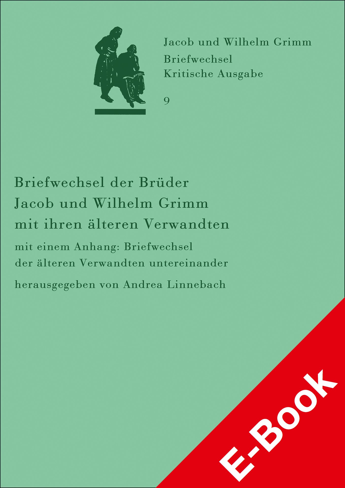 Briefwechsel der Brüder Jacob und Wilhelm Grimm mit ihren älteren Verwandten