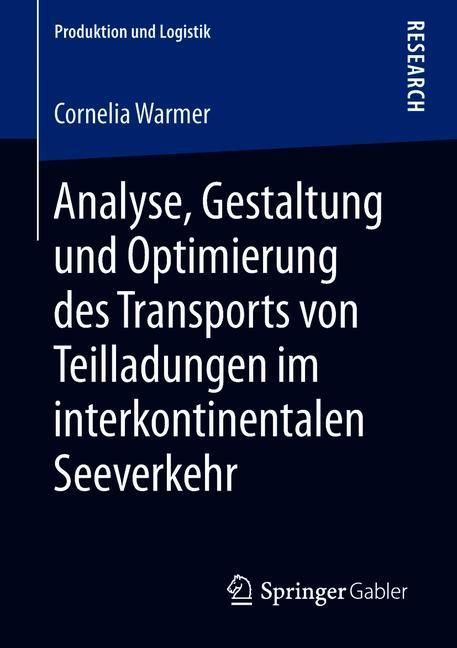 Analyse, Gestaltung und Optimierung des Transports von Teilladungen im interkontinentalen Seeverkehr