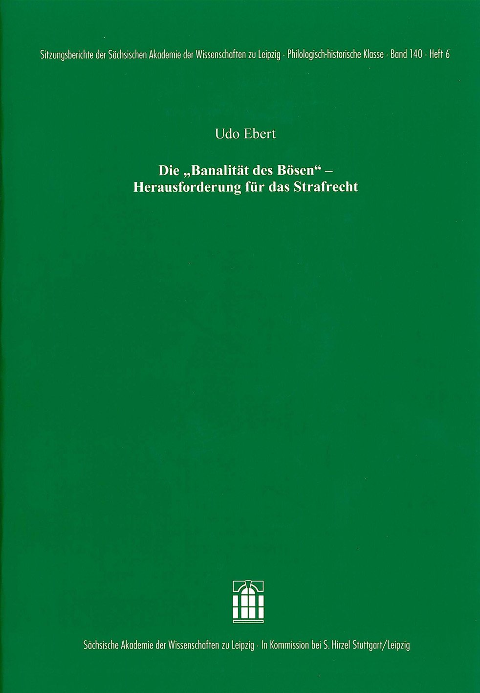 Die "Banalität des Bösen" – Herausforderung für das Strafrecht