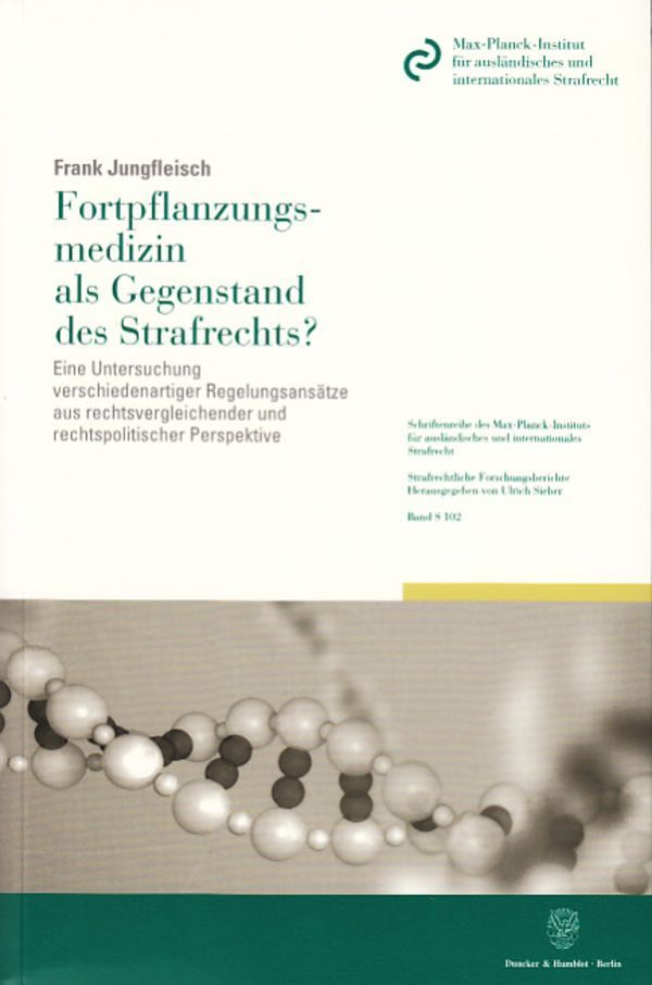 Fortpflanzungsmedizin als Gegenstand des Strafrechts?