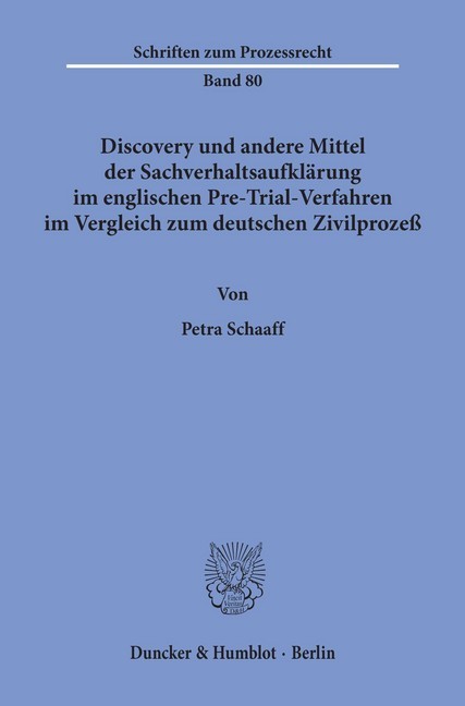 Discovery und andere Mittel der Sachverhaltsaufklärung im englischen Pre-Trial-Verfahren im Vergleich zum deutschen Zivilprozeß.