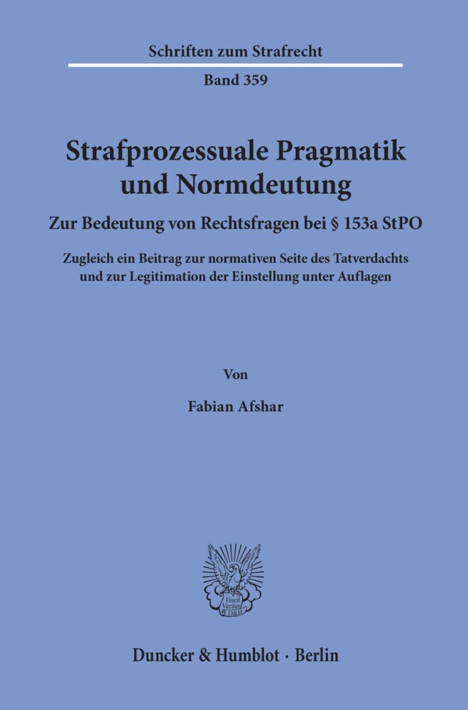 Strafprozessuale Pragmatik und Normdeutung.