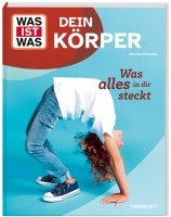 Was ist Was: Dein Körper