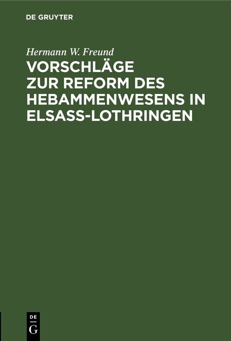 Vorschläge zur Reform des Hebammenwesens in Elsaß-Lothringen