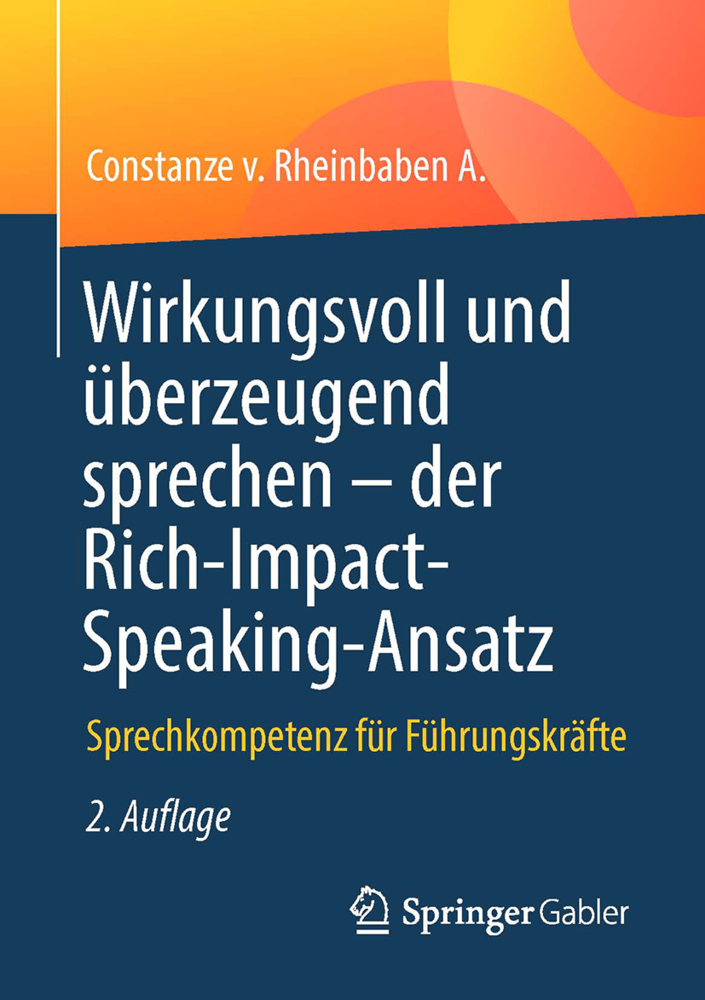 Wirkungsvoll und überzeugend sprechen - der Rich-Impact-Speaking-Ansatz