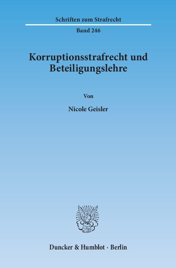 Korruptionsstrafrecht und Beteiligungslehre.