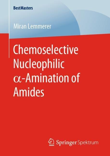 Chemoselective Nucleophilic ?-Amination of Amides
