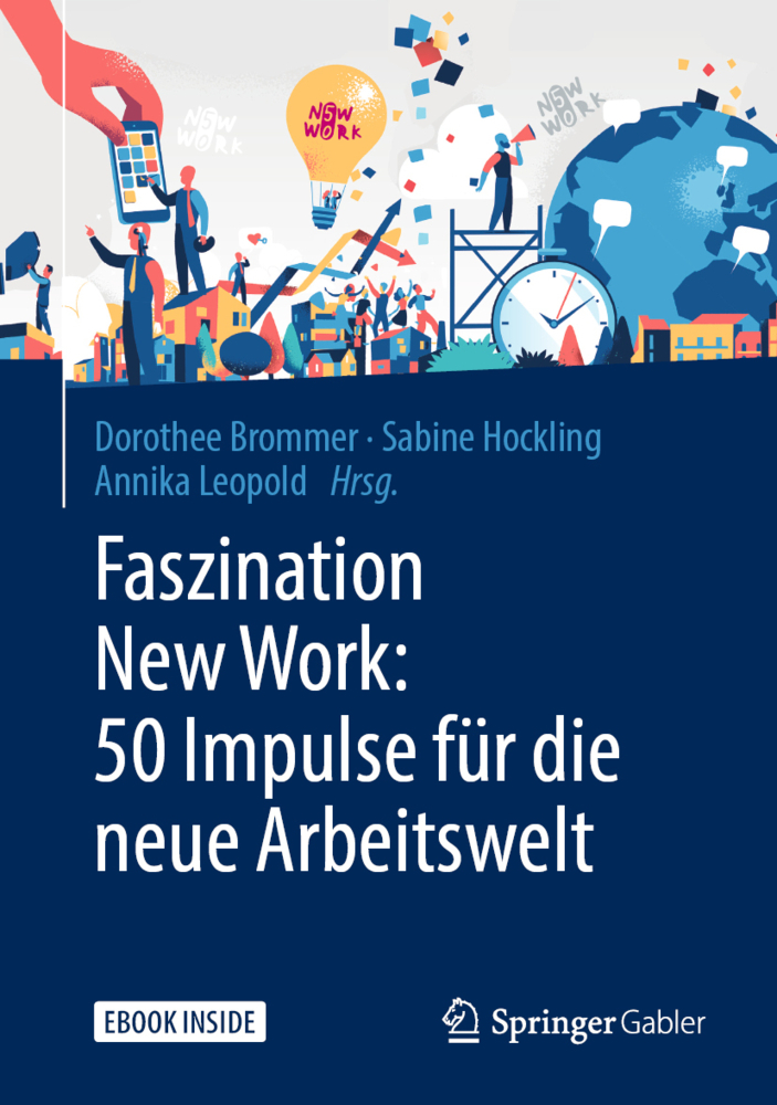 Faszination New Work: 50 Impulse für die neue Arbeitswelt, m. 1 Buch, m. 1 E-Book