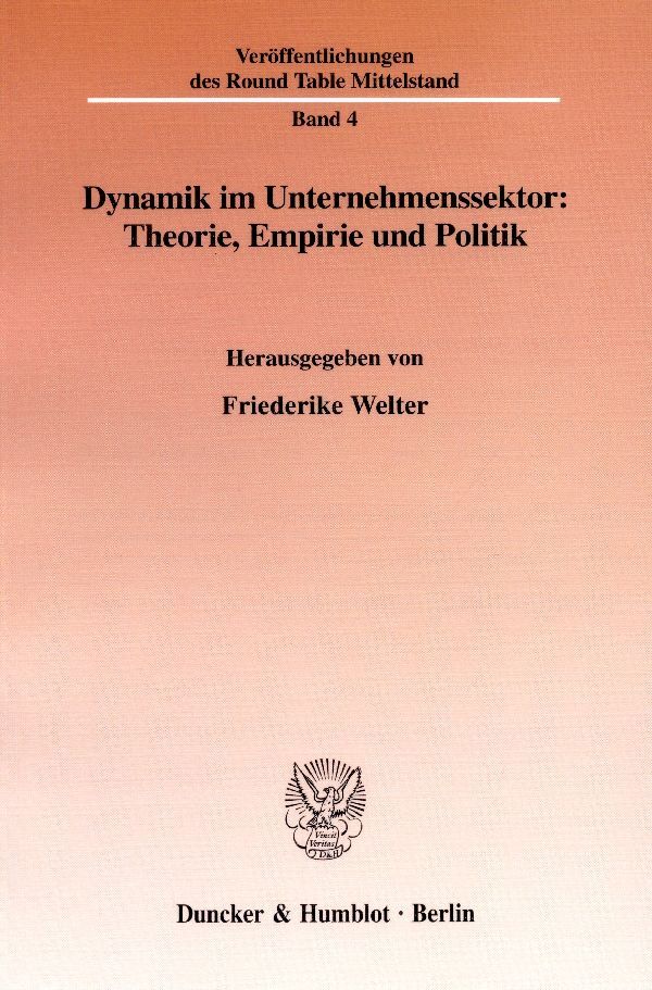 Dynamik im Unternehmenssektor: Theorie, Empirie und Politik.