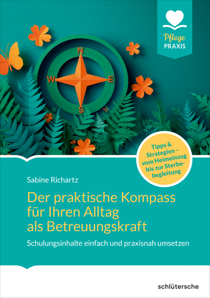 Der praktische Kompass für ihren Alltag als Betreuungskraft