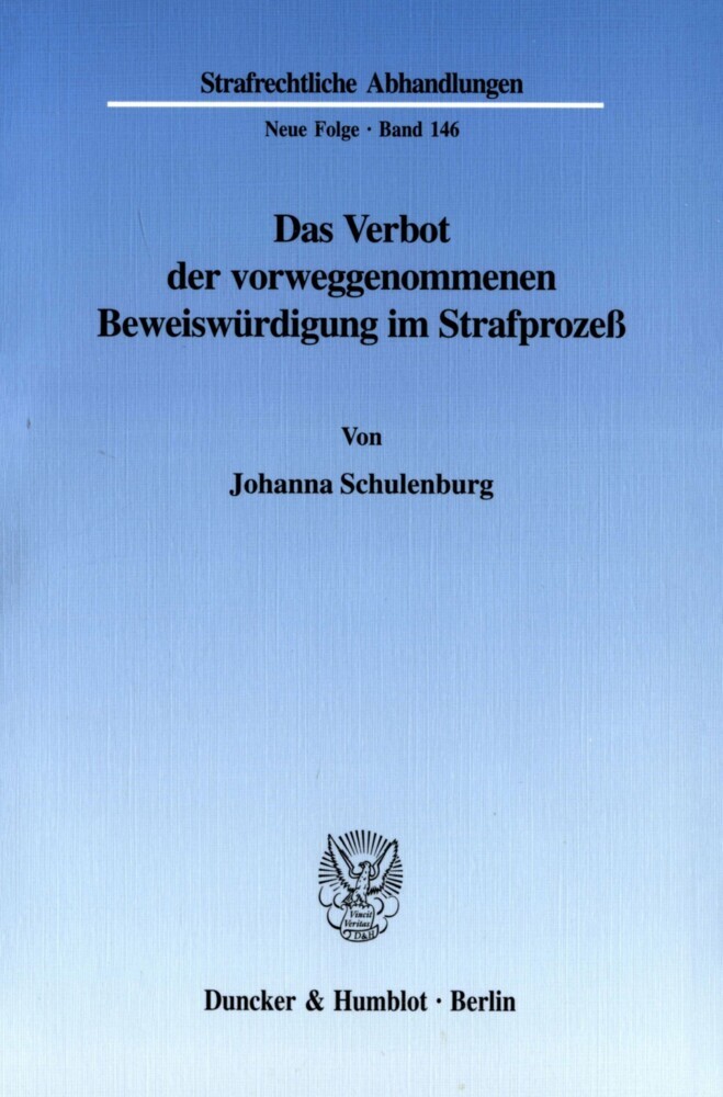 Das Verbot der vorweggenommenen Beweiswürdigung im Strafprozeß.