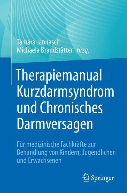 Therapiemanual Kurzdarmsyndrom und Chronisches Darmversagen