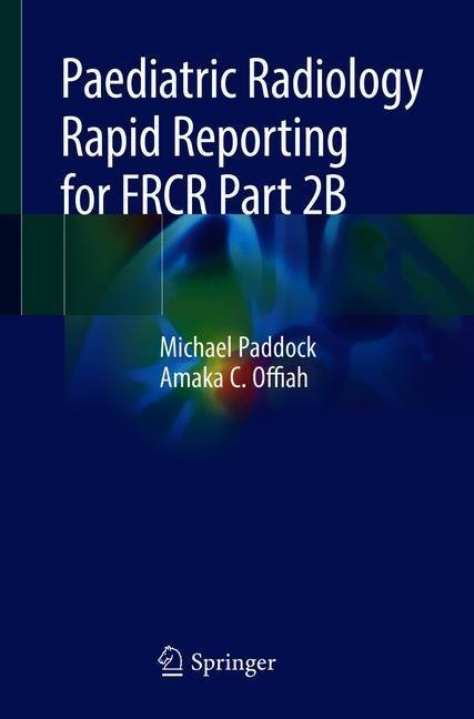 Paediatric Radiology Rapid Reporting for FRCR Part 2B