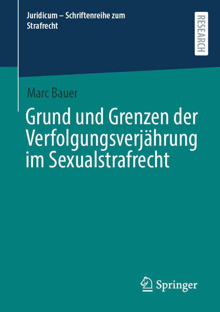 Grund und Grenzen der Verfolgungsverjährung im Sexualstrafrecht