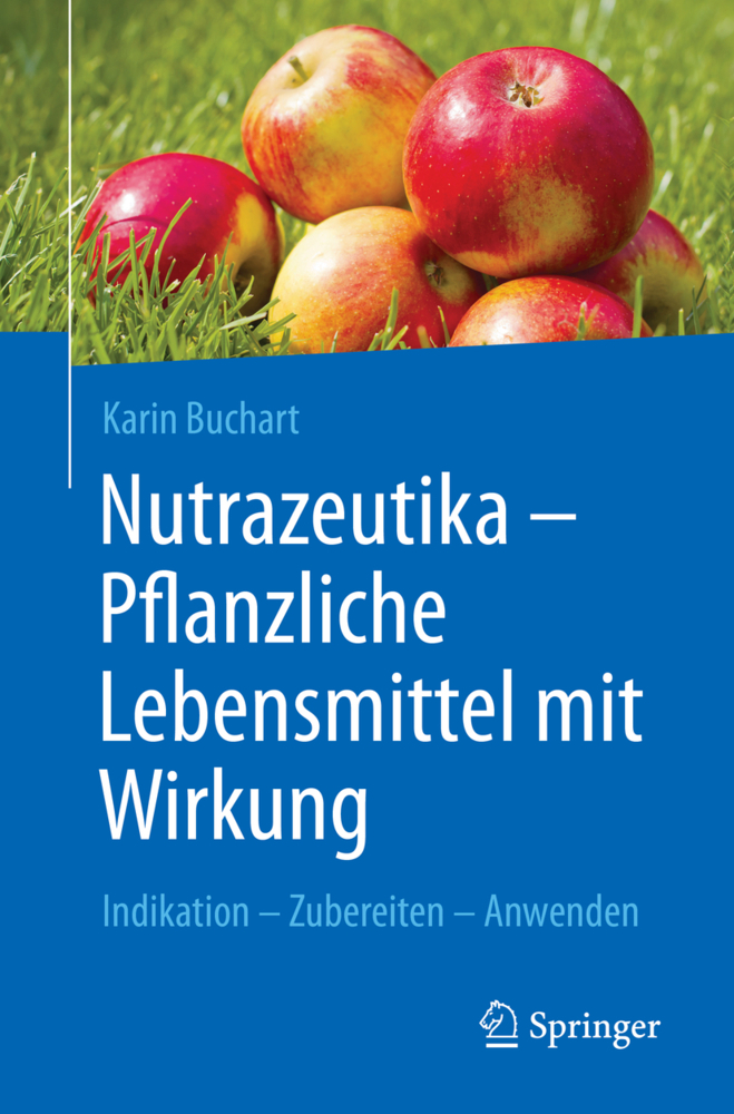 Nutrazeutika -  Pflanzliche Lebensmittel mit Wirkung