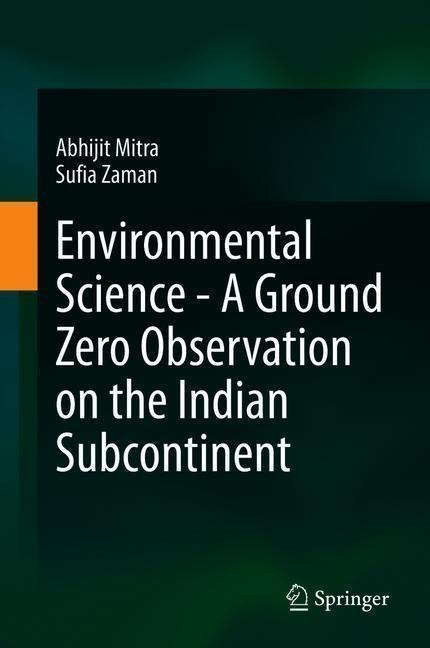Environmental Science - A Ground Zero Observation on the Indian Subcontinent