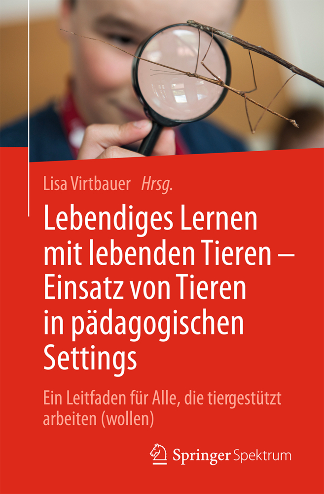 Lebendiges Lernen mit lebenden Tieren - Einsatz von Tieren in pädagogischen Settings