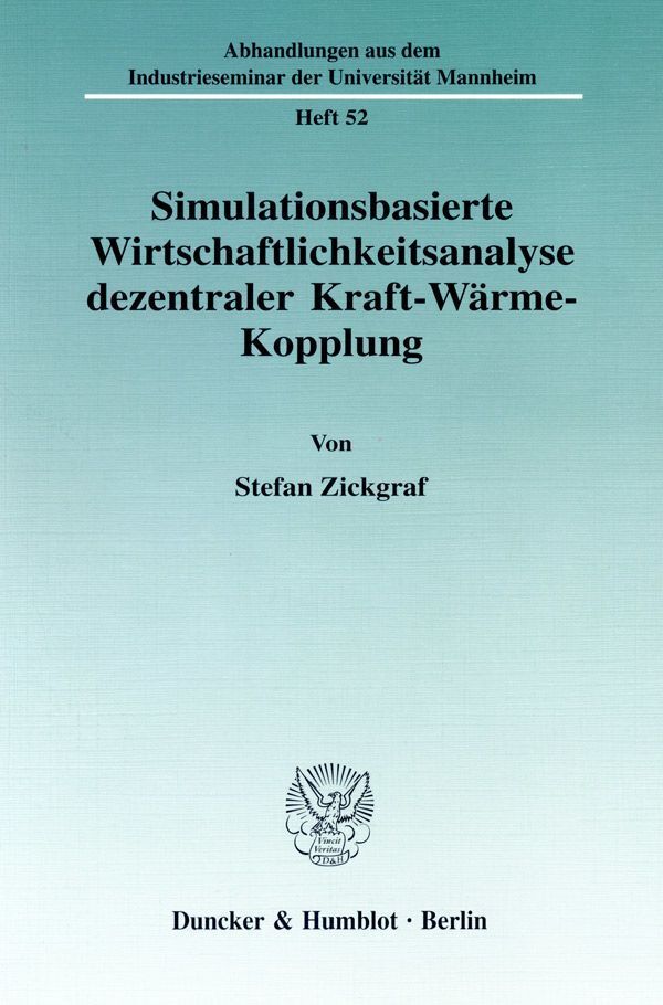 Simulationsbasierte Wirtschaftlichkeitsanalyse dezentraler Kraft-Wärme-Kopplung.