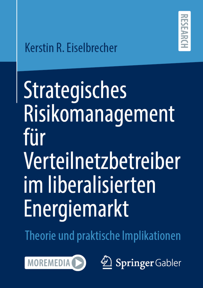 Strategisches Risikomanagement für Verteilnetzbetreiber im liberalisierten Energiemarkt; .