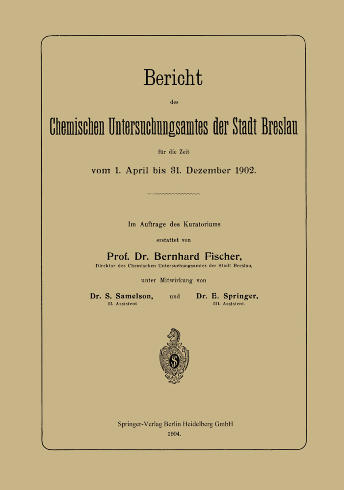 Bericht des Chemischen Untersuchungsamtes der Stadt Breslau für die Zeit vom 1. April bis 31. Dezember 1902