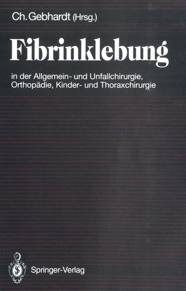 Fibrinklebung in der Allgemein- und Unfallchirurgie, Orthopädie, Kinder- und Thoraxchirurgie