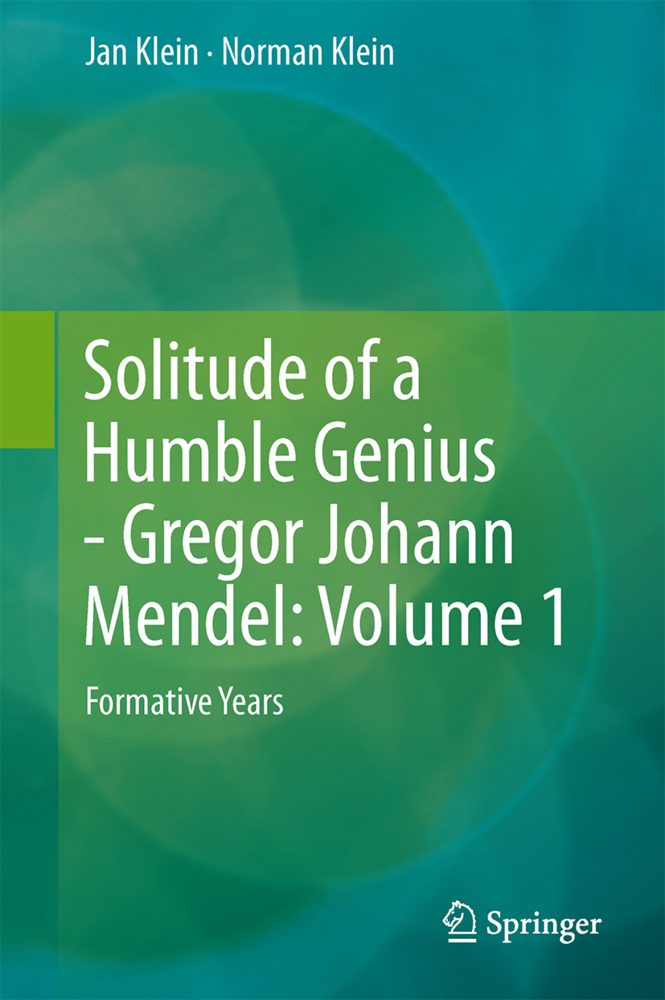 Solitude of a Humble Genius - Gregor Johann Mendel. Vol.1