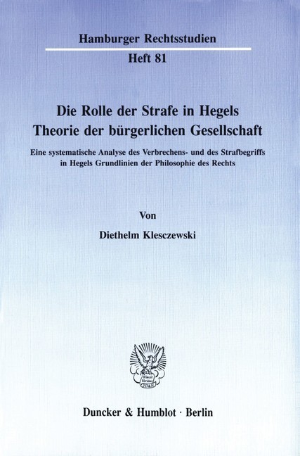 Die Rolle der Strafe in Hegels Theorie der bürgerlichen Gesellschaft.