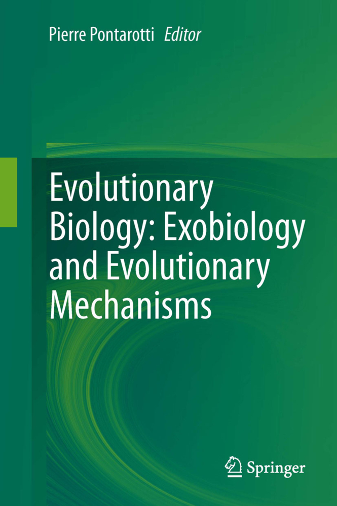 Evolutionary Biology: Exobiology and Evolutionary Mechanisms
