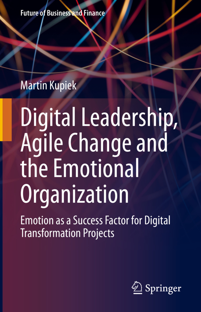 Digital Leadership, Agile Change and the Emotional Organization