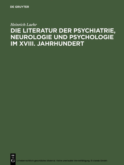 Die Literatur der Psychiatrie, Neurologie und Psychologie im XVIII. Jahrhundert