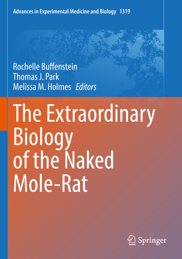 The Extraordinary Biology of the Naked Mole-Rat