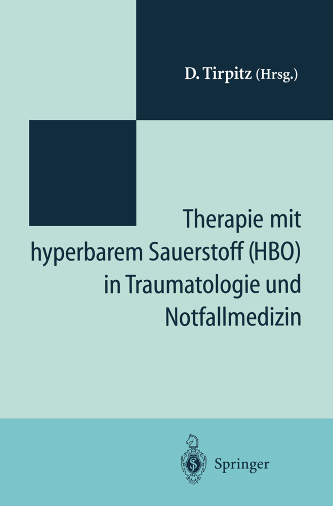 Therapie mit hyperbarem Sauerstoff (HBO) in Traumatologie und Notfallmedizin