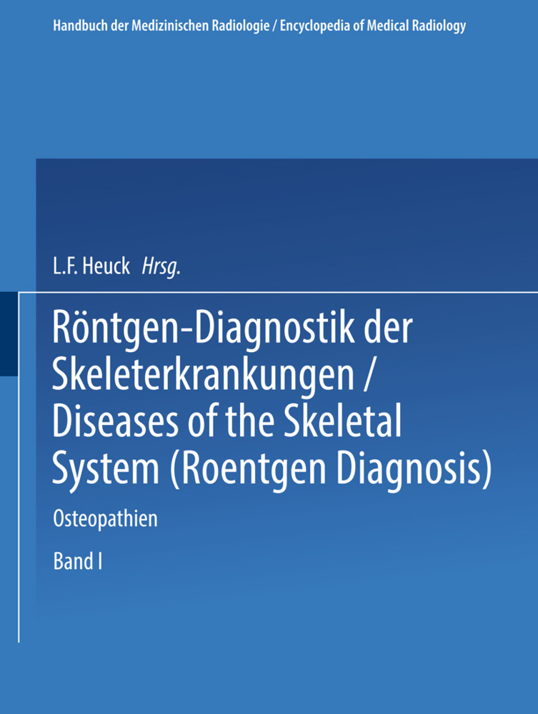 Röntgen-Diagnostik der Skeleterkrankungen. Bd.1