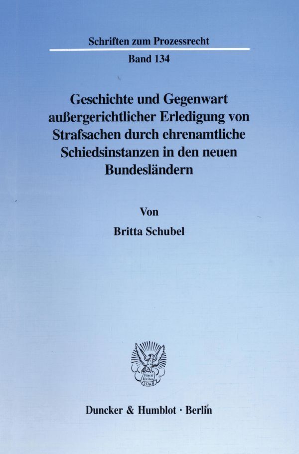 Geschichte und Gegenwart außergerichtlicher Erledigung von Strafsachen durch ehrenamtliche Schiedsinstanzen in den neuen Bundesländern.