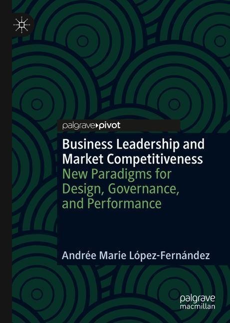 Business Leadership and Market Competitiveness