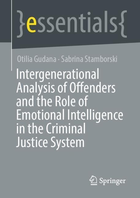 Intergenerational Analysis of Offenders and the Role of Emotional Intelligence in the Criminal Justice System