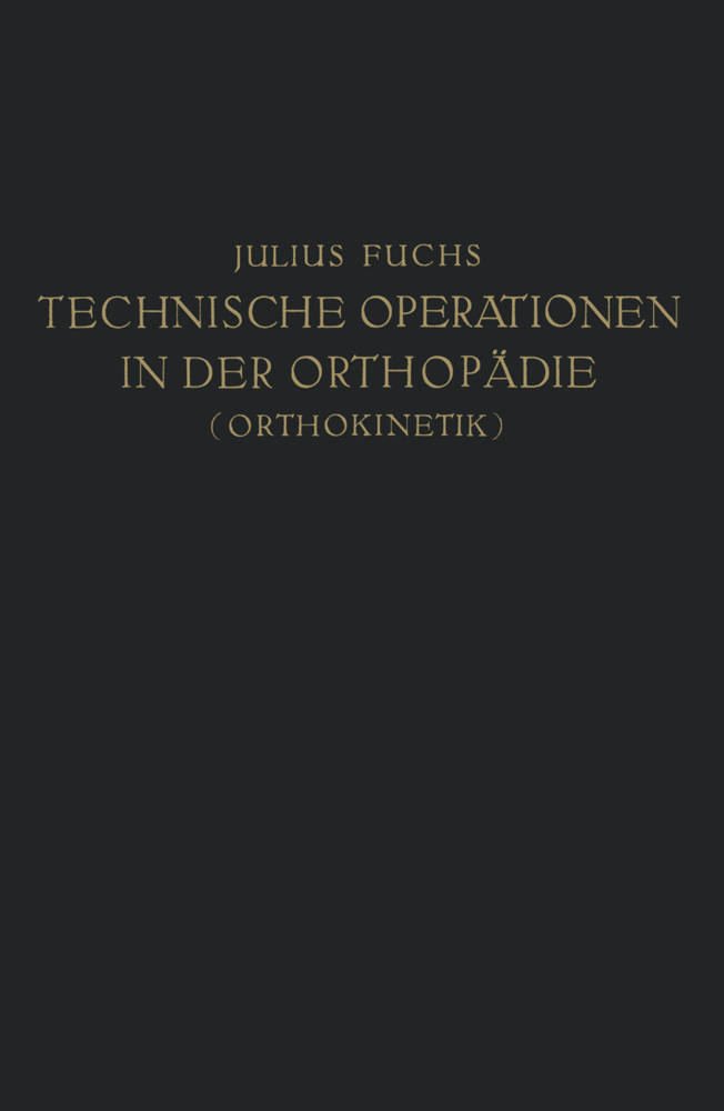 Technische Operationen in der Orthopädie (Orthokinetik)