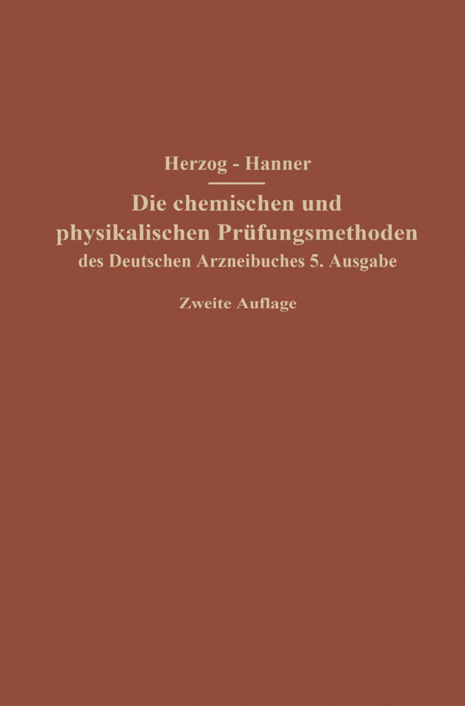 Die chemischen und physikalischen Prüfungsmethoden des Deutschen Arzneibuches 5. Ausgabe