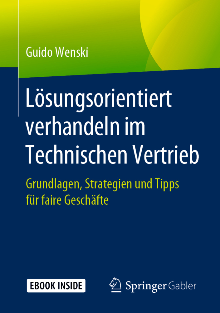 Lösungsorientiert verhandeln im Technischen Vertrieb, m. 1 Buch, m. 1 E-Book