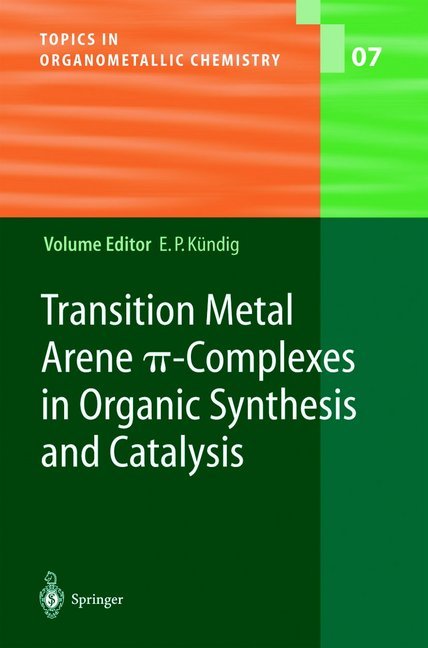 Transition Metal Arene pi-Complexes in Organic Synthesis and Catalysis