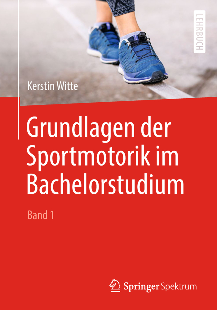 Grundlagen der Sportmotorik im Bachelorstudium. Bd.1