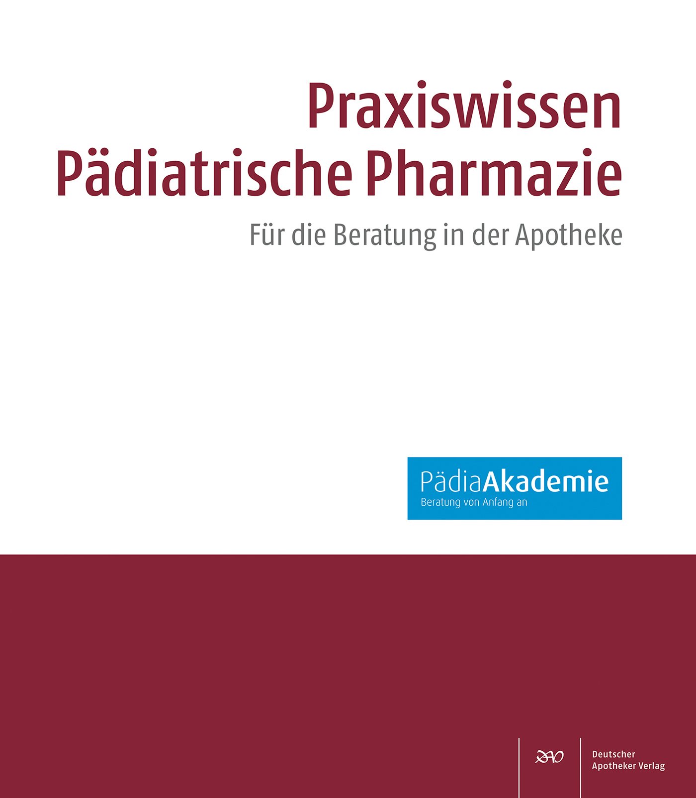 Praxiswissen Pädiatrische Pharmazie